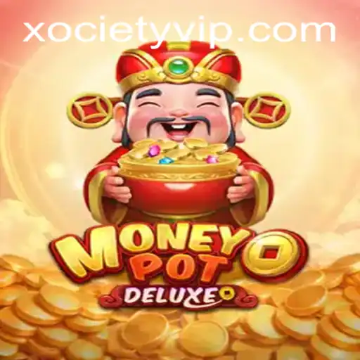 Discover the Thrilling World of MoneyPotDELUXE and Its Unique Twist with Xociety