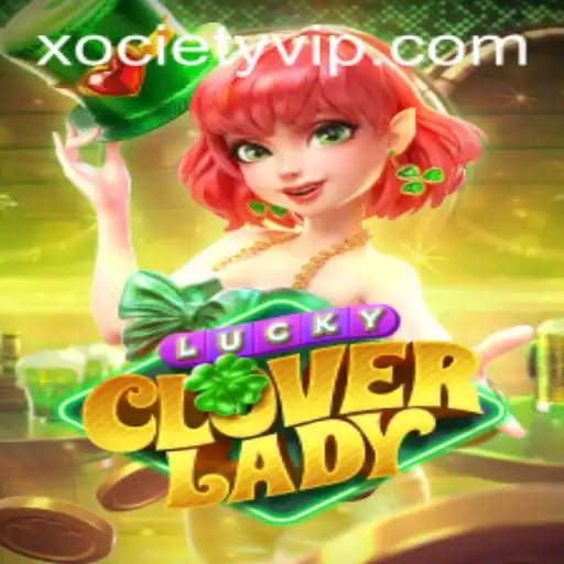 Discovering the Thrills of LuckyCloverLady in a Modern xociety